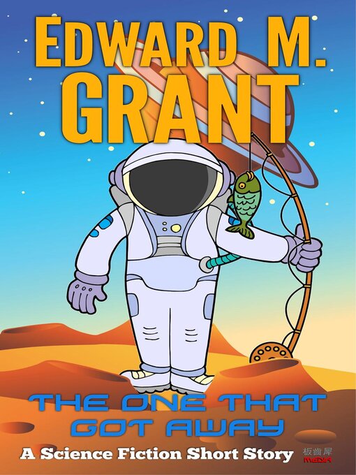 Title details for The One That Got Away by Edward M. Grant - Available